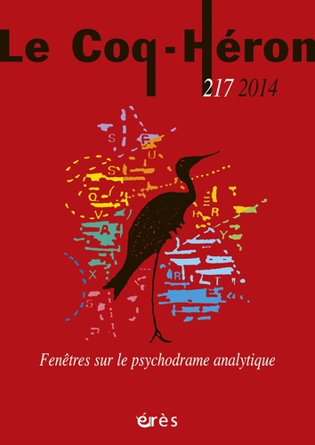 Mireille Fognini et Monique Selz - Le Coq-Héron N° 217, Juin 2014 : Fenêtres sur le psychodrame psychanalytique.