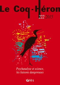 Emmanuel Danjoy et Mathieu Blesson - Le Coq-Héron N° 222, Septembre 2015 : Psychanalyse et science, les liaisons dangereuses.