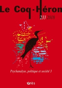 Judith Dupont - Le Coq-Héron N° 233, septembre 2018 : Psychanalyse, politique et société.
