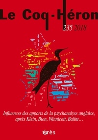  Collectif - Le Coq-Héron N° 235, janvier 2019 : Influences des apports de la psychanalyse anglaise - Après Klein, Bion, Winnicott, Balint.