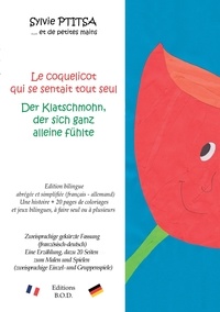 Sylvie Ptitsa - Le coquelicot qui se sentait tout seul / Der klatschmohn, der sich ganz alleine fühlte - Edition bilingue / Zweisprachige Ausgabe.