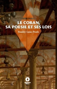 Stanley Lane-poole - CIVICA  : Le Coran, sa poésie et ses lois - -.