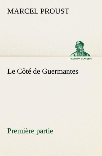 Marcel Proust - Le Côté de Guermantes — première partie - Le cote de guermantes premiere partie.