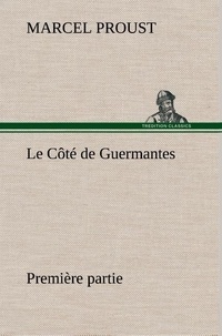 Marcel Proust - Le Côté de Guermantes — première partie - Le cote de guermantes premiere partie.