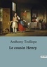 Anthony Trollope - Philosophie  : Le cousin Henry.