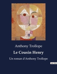 Anthony Trollope - Le Cousin Henry.