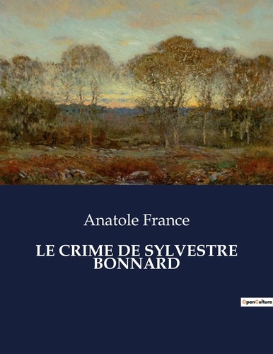 Le crime de Sylvestre Bonnard. .