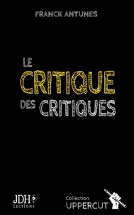 Franck Antunes - Le critique des critiques.