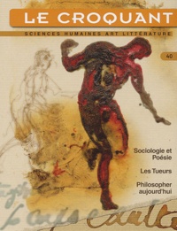 Jacques Broda et Malika Nadji - Le Croquant N° 40/2003 : Sociologie et poésie. Les tueurs. Philosopher aujourd'hui.