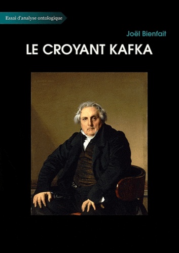Joël Bienfait - Le croyant Kafka.