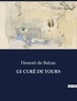 Honoré de Balzac - Les classiques de la littérature  : LE CURÉ DE TOURS - ..
