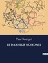 Paul Bourget - Les classiques de la littérature  : Le danseur mondain - ..