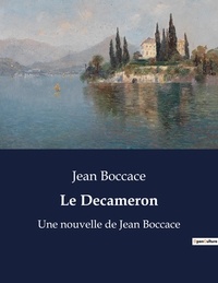 Jean Boccace - Le Decameron - Une nouvelle de Jean Boccace.