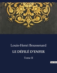 Louis-Henri Boussenard - Les classiques de la littérature  : LE DÉFILÉ D'ENFER - Tome II.