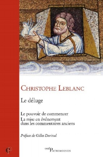 Christophe Leblanc - Le déluge - Le pouvoir de commencer - La mise en événement dans les commentaires anciens.