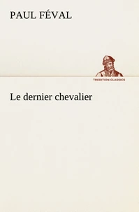 Le dernier chevalier