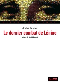Moshe Lewin - Le dernier combat de Lénine.