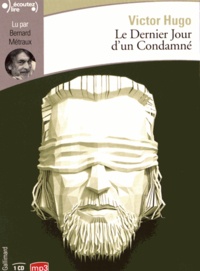 Victor Hugo - Le dernier jour d'un condamné. 1 CD audio