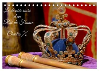 Le dernier sacre d'un Roi de France : Charles X (Calendrier de bureau 2026 DIN A5 vertical), CALVENDO calendrier mensuel