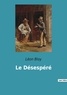 Léon Bloy - Les classiques de la littérature  : Le desespere.