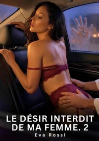 Le désir interdit de ma femme #2