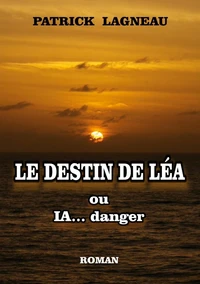 Le destin de Léa ou IA... danger