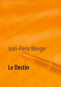 Jean-Pierre Wenger - Le destin.