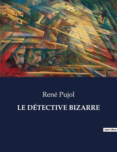 Les classiques de la littérature  LE DÉTECTIVE BIZARRE. .
