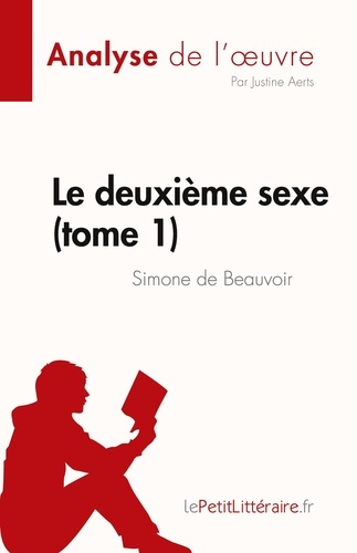 Fiche de lecture  Le deuxième sexe (tome 1) de Simone de Beauvoir (Analyse de l'oeuvre). Résumé complet et analyse détaillée de l'oeuvre