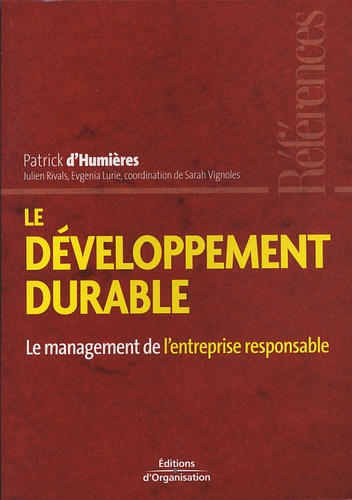 Patrick d' Humières - Le développement durable - Le mangement de l'entreprise responsable.
