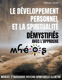 Le développement personnel et la spiritualité démystifiés avec l'approche Mhéos