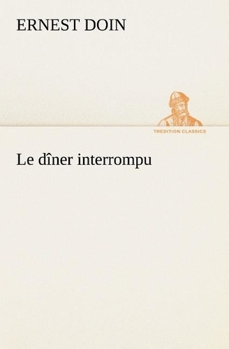 Ernest Doin - Le dîner interrompu - Le diner interrompu.