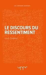 Louis Godbout - Le discours du ressentiment.