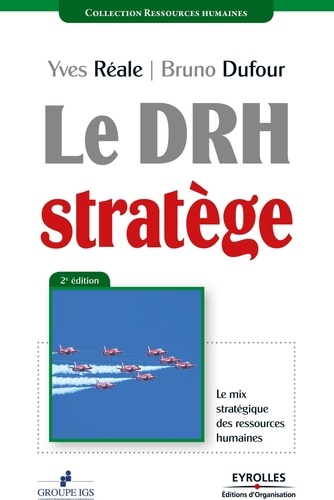 Le DRH stratège. Le mix stratégique des ressources humaines 2e édition revue et augmentée