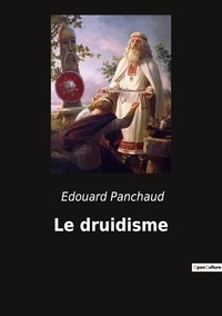 Edouard Panchaud - Le druidisme.