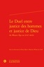  Classiques Garnier - Le Duel entre justice des hommes et justice de Dieu du Moyen Age au XVIIe siècle.