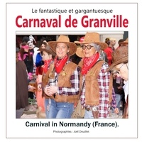 Joël Douillet - Le fantastique et gargantuesque carnaval de Granville - Carnaval in Normandy (France).