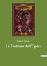 Gaston Leroux - Les classiques de la littérature  : Le Fantôme de l'Opéra.