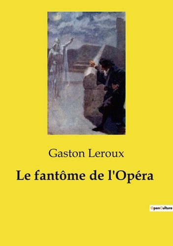 Les classiques de la littérature  Le fantôme de l'Opéra