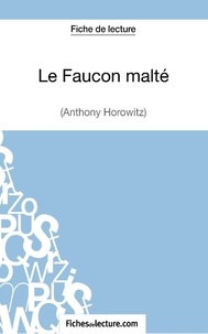  Fichesdelecture.com - Le faucon malté - Analyse complète de l'oeuvre.