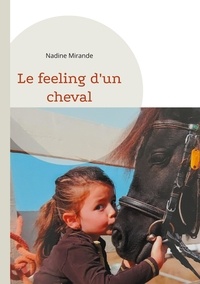 Nadine Mirande - Le feeling d'un cheval.