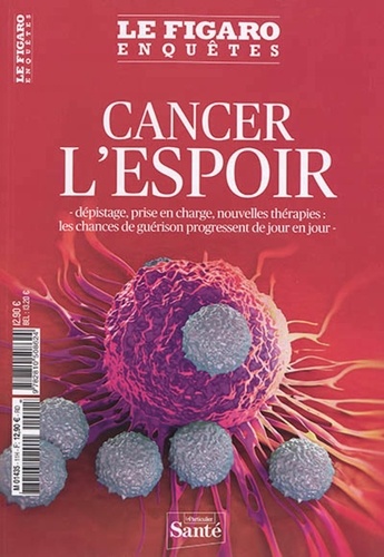 Marc Feuillée - Le Figaro Enquêtes Hors-série : Cancer, l'espoir - Dépistage, prise en charge, nouvelles thérapies : les chances de guérison progressent de jour en jour.