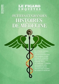 Soline Roy et Stéphany Gardier - Le Figaro Enquêtes  : La grande (et les incroyables petites) histoires de notre médecine.