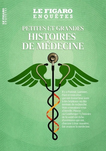 Le Figaro Enquêtes  La grande (et les incroyables petites) histoires de notre médecine