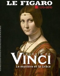  Le Figaro - Le Figaro Histoire Hors-série  : Leonard de Vinci - Le mystère et la grâce.