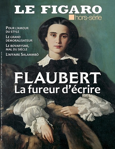 Michel De Jaeghere et Isabelle Schmitz - Le Figaro hors-série  : Flaubert - La fureur d'écrire.