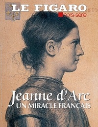 Isabelle Schmitz - Le Figaro hors-série  : Jeanne d'Arc - Un miracle français.