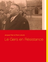Jacques Fitan et Pierre Léoutre - Le Gers en Résistance.