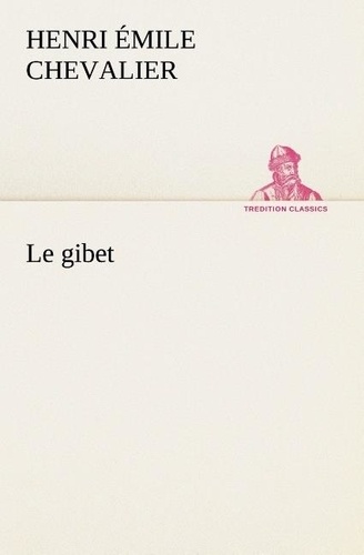 H. émile (henri émile) Chevalier - Le gibet - Le gibet.