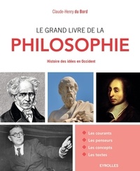 Claude-Henry Du Bord - Le grand livre de la Philosophie.